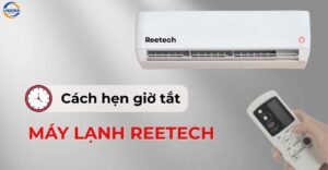 Hướng dẫn cách hẹn giờ tắt máy lạnh Reetech chi tiết nhất
