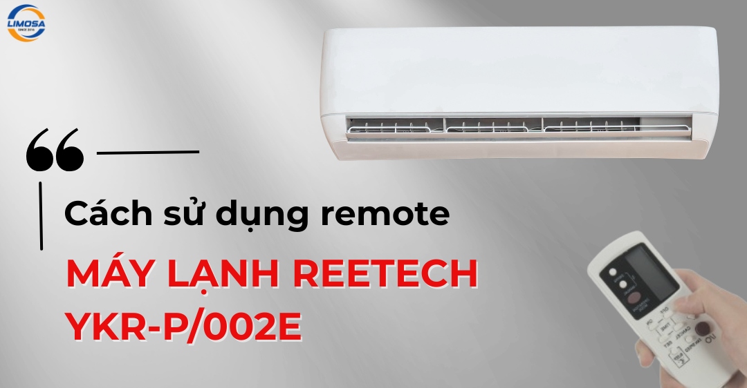 Cách sử dụng remote máy lạnh Reetech YKR-P/002E dễ hiểu Cách sử dụng remote máy lạnh Reetech YKR-P/002E dễ hiểu