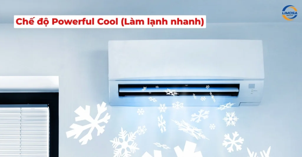 Chế độ Powerful Cool (Làm lạnh nhanh)