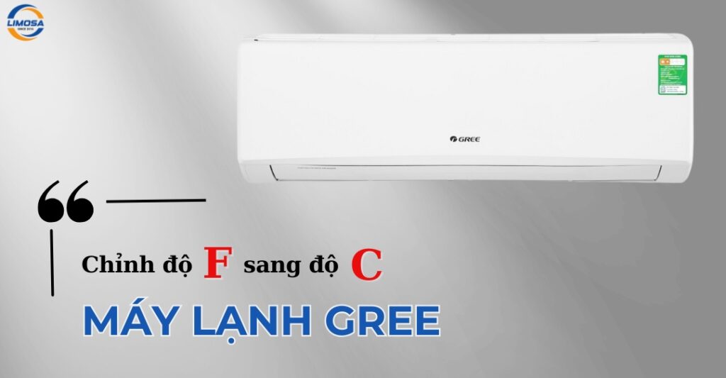 Cách chỉnh độ F sang độ C máy lạnh Gree đơn giản và dễ dàng