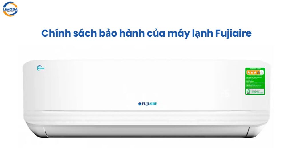 Chính sách bảo hành của máy lạnh Fujiaire