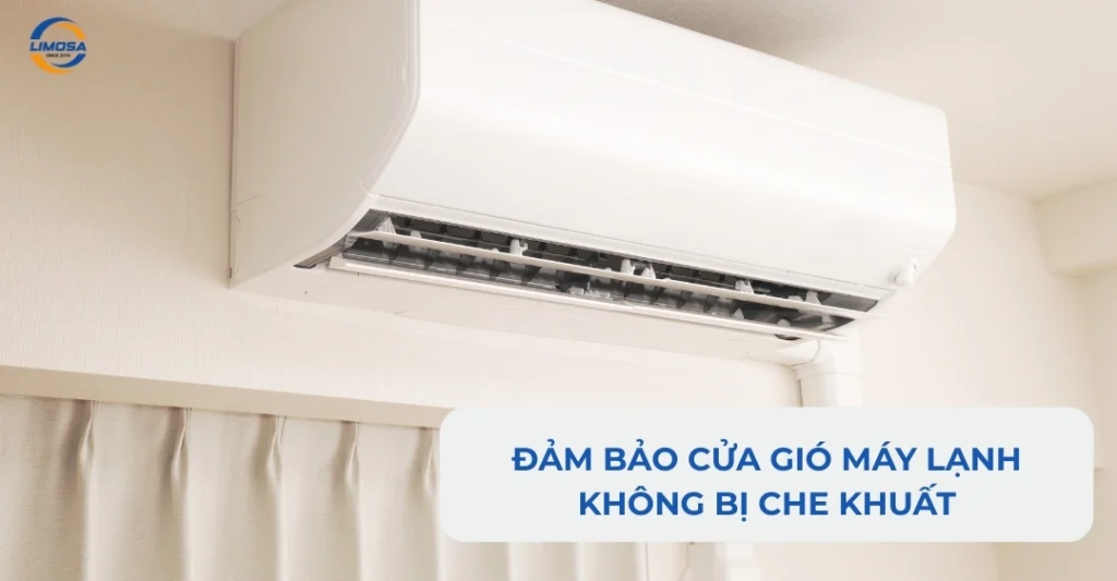 Đảm bảo cửa gió máy lạnh không bị che khuất
