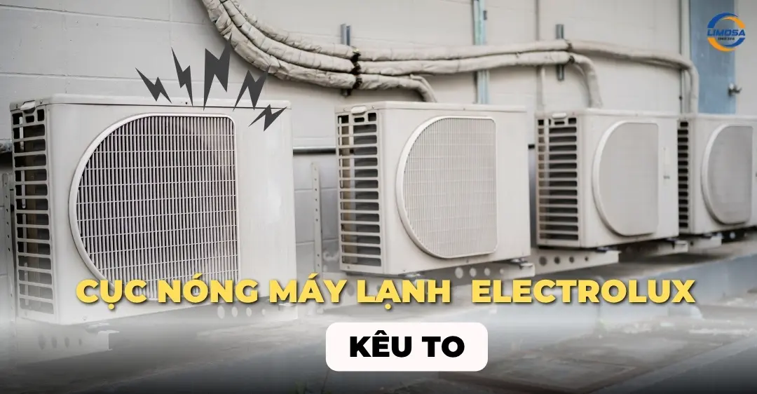 Lý do cục nóng máy lạnh Electrolux kêu to và cách khắc phục Lý do cục nóng máy lạnh Electrolux kêu to và cách khắc phục