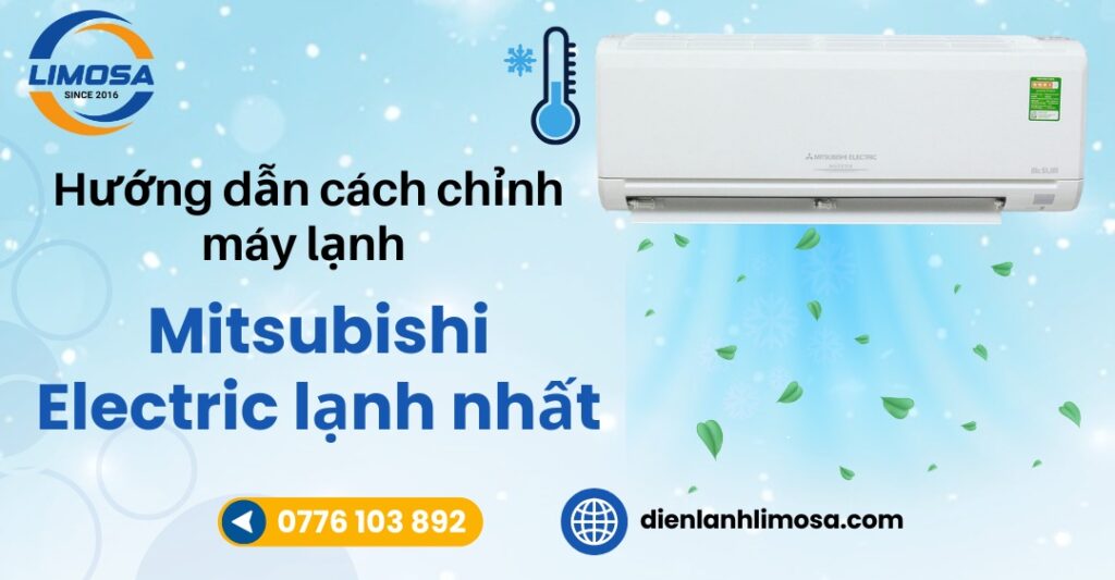 Hướng dẫn cách chỉnh máy lạnh Mitsubishi Electric lạnh nhất