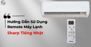 Hướng Dẫn Sử Dụng Remote Máy Lạnh Sharp Tiếng Nhật Đúng