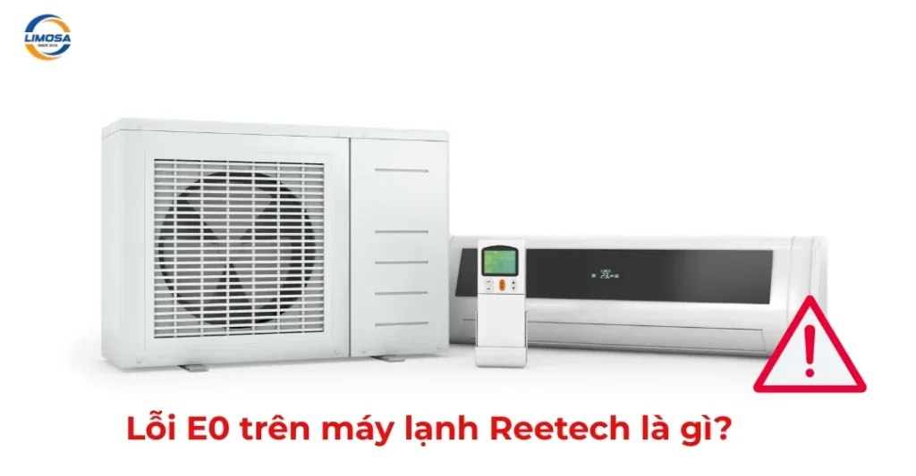 Lỗi E0 trên máy lạnh Reetech là gì?