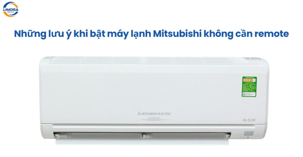 Những lưu ý khi bật máy lạnh Mitsubishi không cần remote