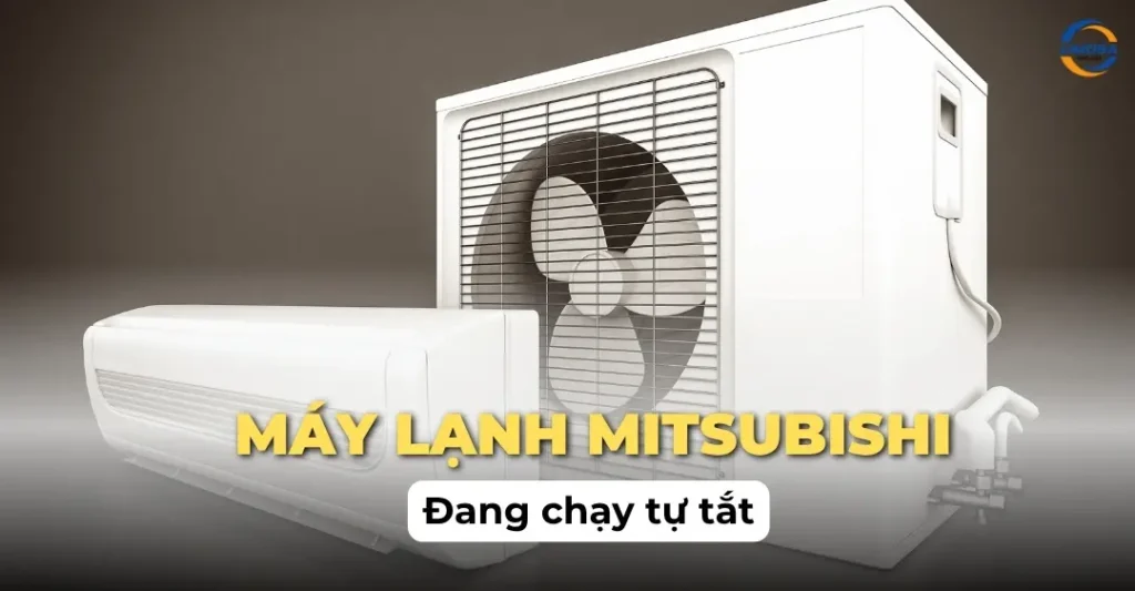 Máy lạnh Mitsubishi đang chạy tự tắt