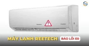 Máy lạnh Reetech báo lỗi E0