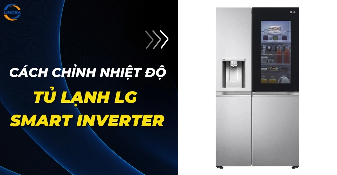 Cách chỉnh nhiệt độ tủ lạnh LG Smart Inverter
