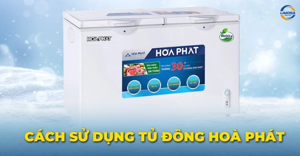 Cách sử dụng tủ đông Hoà Phát