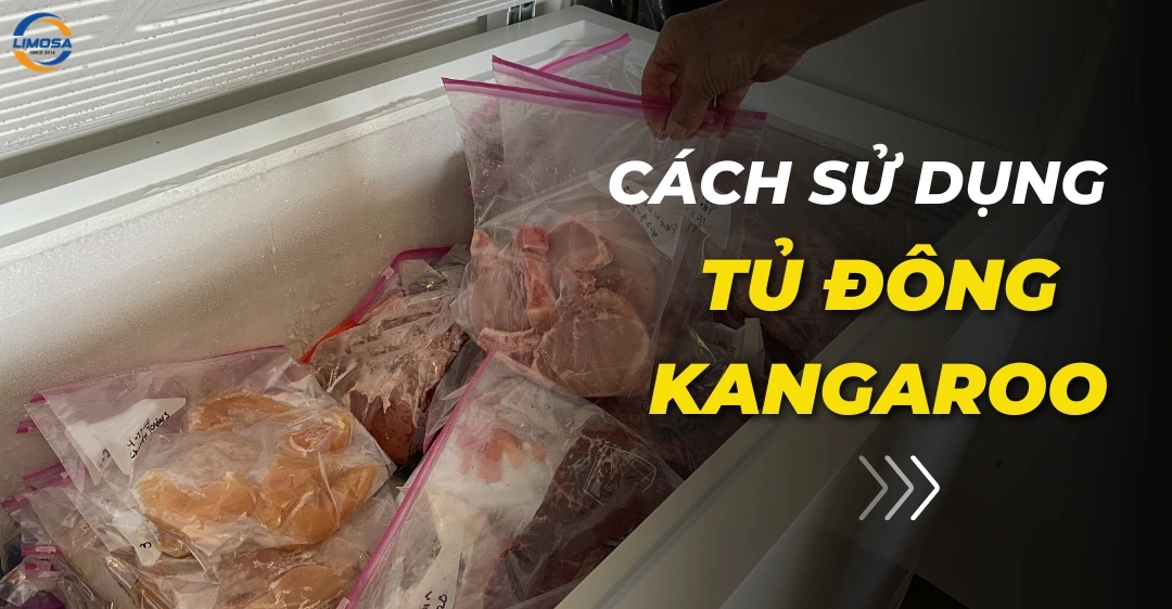 Cách sử dụng tủ đông Kangaroo