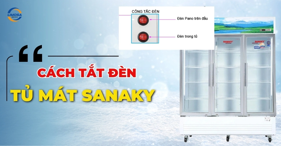 Cách tắt đèn tủ mát Sanaky tiết kiệm điện, bảo vệ linh kiện Cách tắt đèn tủ mát Sanaky