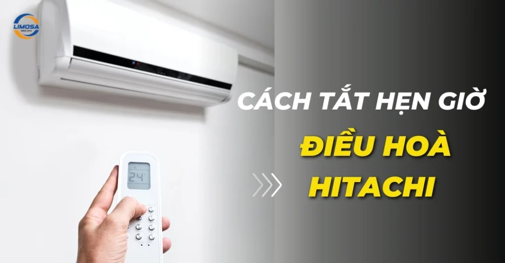 Cách tắt hẹn giờ điều hoà Hitachi