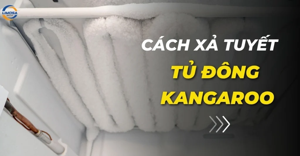 Cách xả tuyết tủ đông Kangaroo