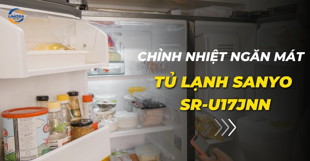 Cách chỉnh nhiệt ngăn mát tủ lạnh Sanyo SR U17JNN chuẩn Chỉnh nhiệt ngăn mát tủ lạnh Sanyo SR U17JNN
