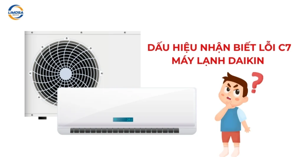 Dấu hiệu nhận biết lỗi C7 máy lạnh Daikin