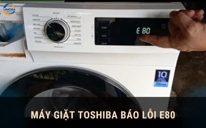Dấu hiệu nhận biết máy giặt Toshiba cửa ngang báo lỗi E80