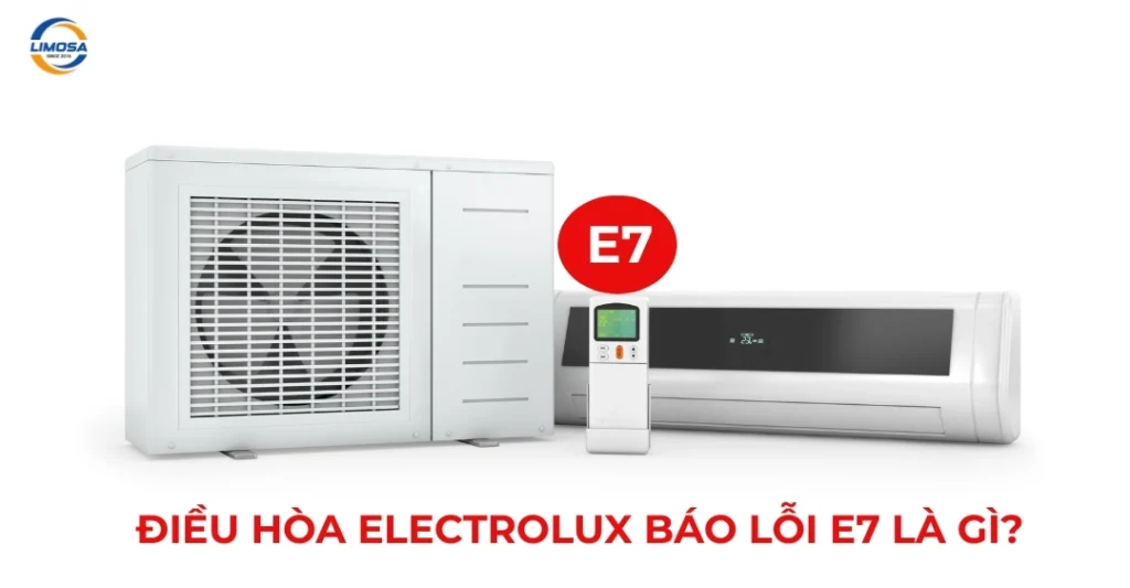 Điều Hòa Electrolux Báo Lỗi E7 Là Gì?