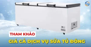 Giá cả dịch vụ sửa tủ đông