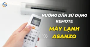 Hướng dẫn sử dụng remote máy lạnh Asanzo