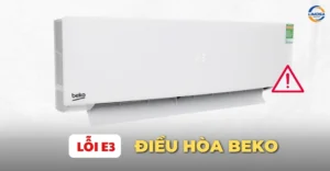 Lỗi E3 điều hòa Beko