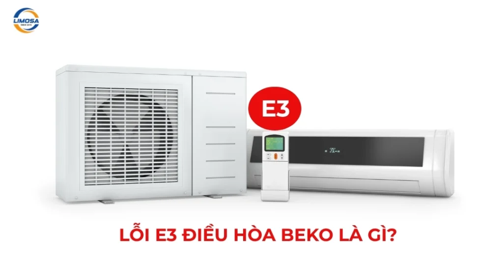 Lỗi E3 Điều Hòa Beko Là Gì?