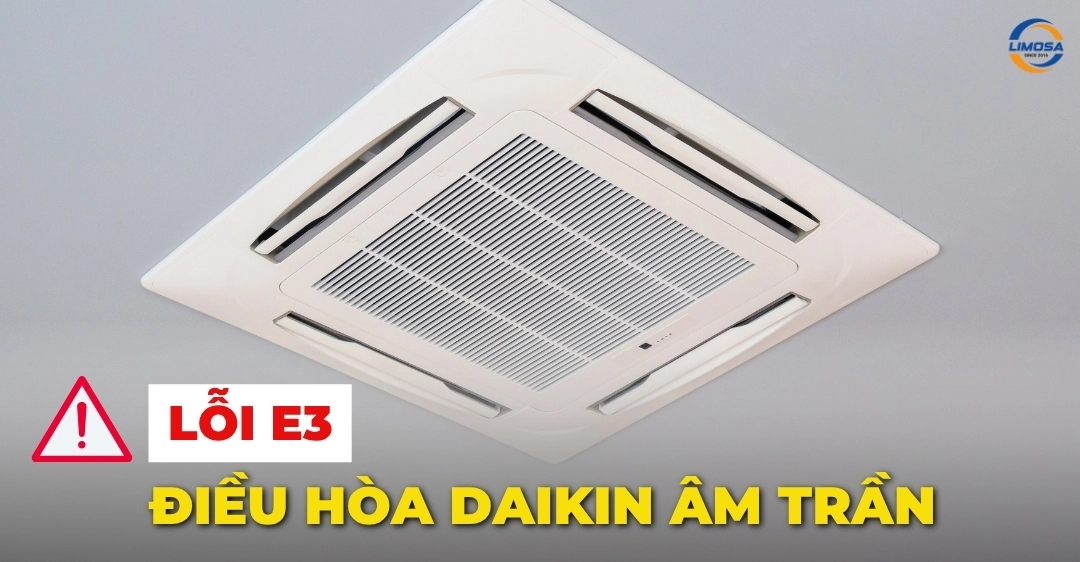 Lỗi E3 điều hòa Daikin âm trần