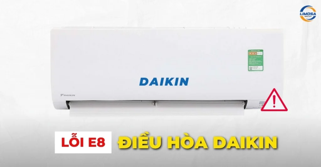Lỗi E8 điều hòa Daikin