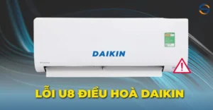 Lỗi U8 điều hoà Daikin