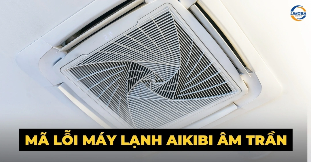 Mã lỗi máy lạnh Aikibi âm trần