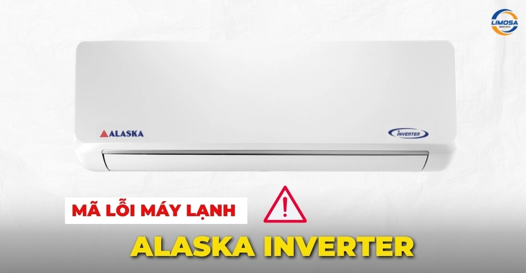 Mã lỗi máy lạnh Alaska Inverter chi tiết và mới nhất 2025 Mã lỗi máy lạnh Alaska Inverter