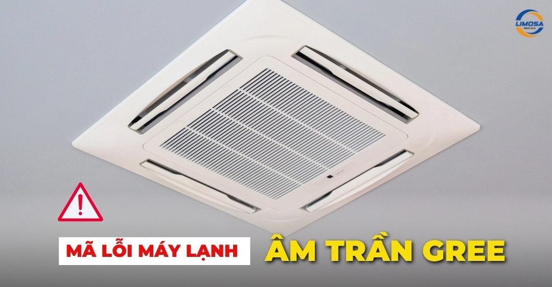 Mã lỗi máy lạnh âm trần Gree: Nguyên nhân và cách xử lý Mã lỗi máy lạnh âm trần Gree