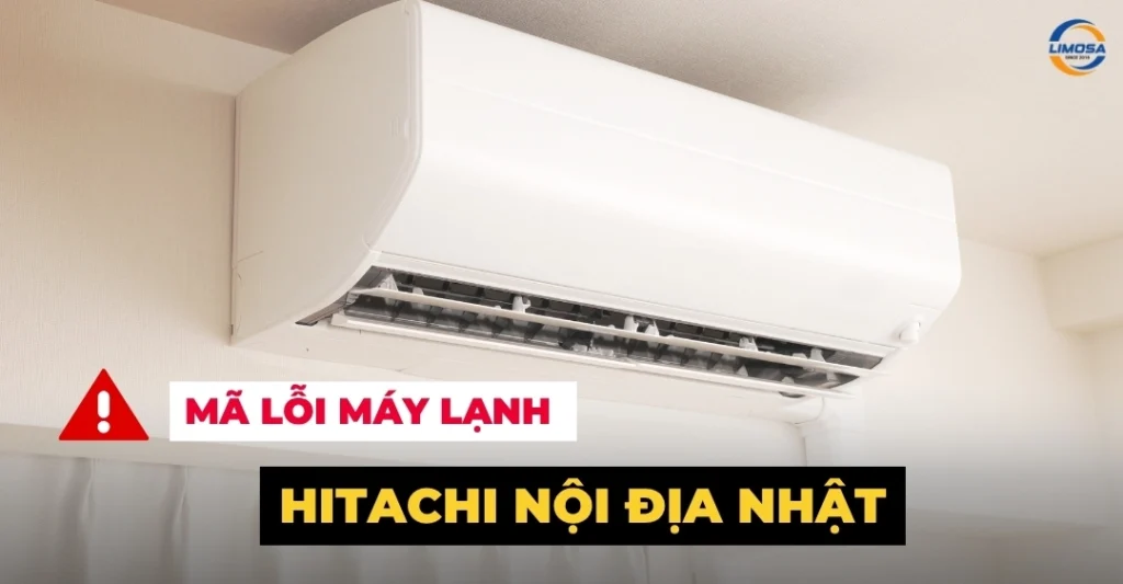 Mã lỗi máy lạnh Hitachi nội địa Nhật