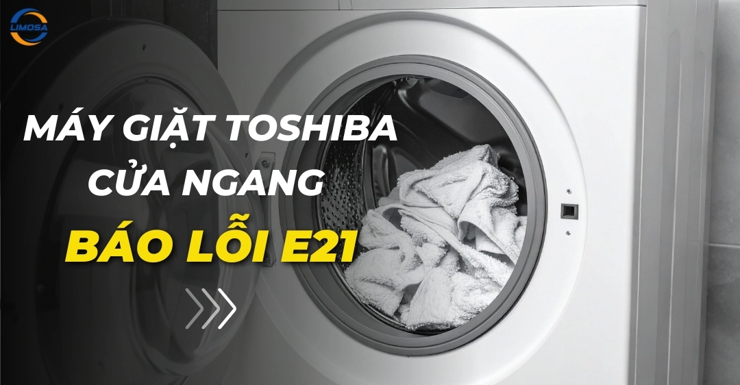 Máy giặt Toshiba cửa ngang báo lỗi E21