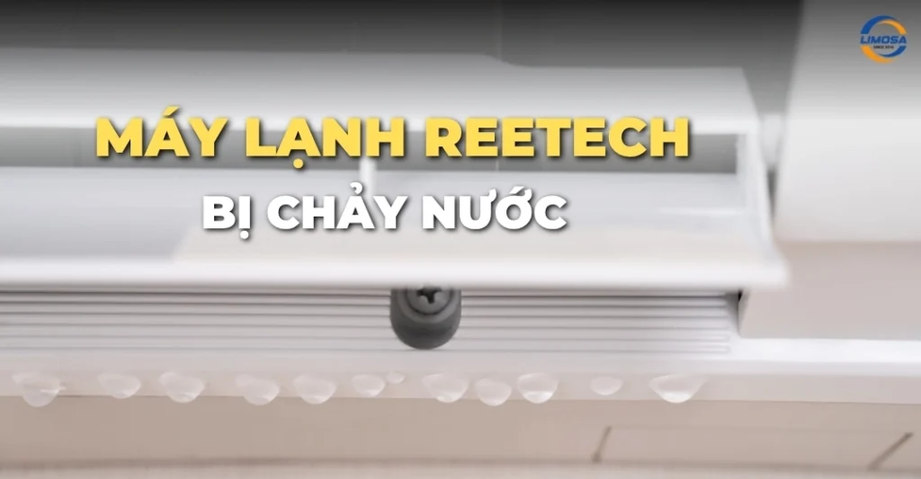 Máy lạnh Reetech bị chảy nước