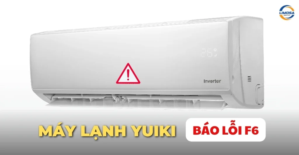 Máy lạnh Yuiki báo lỗi F6