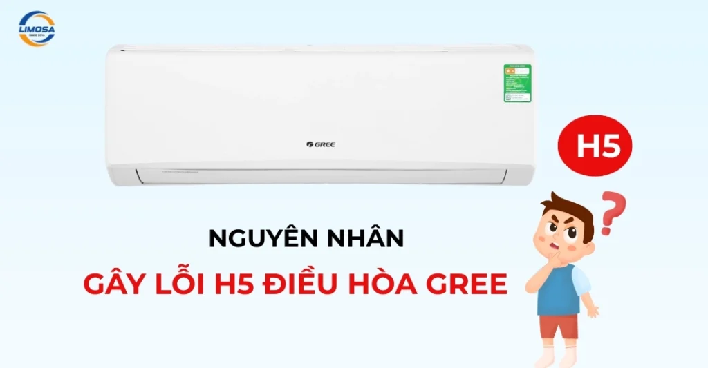Nguyên nhân phổ biến gây lỗi H5 điều hòa Gree