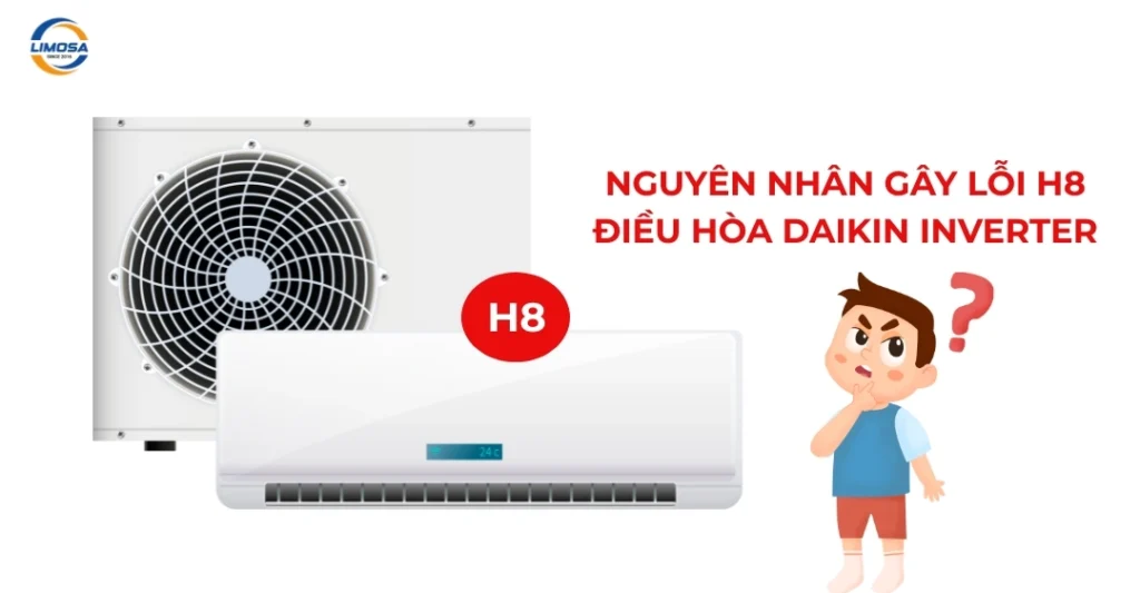 Nguyên nhân gây lỗi H8 điều hòa Daikin inverter