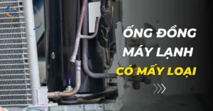 Ống đồng máy lạnh có mấy loại