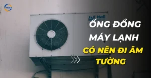 Ống đồng máy lạnh có nên đi âm tường