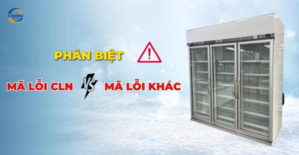 phân biệt mã lỗi CLN với các mã lỗi khác trên tủ mát Carrier