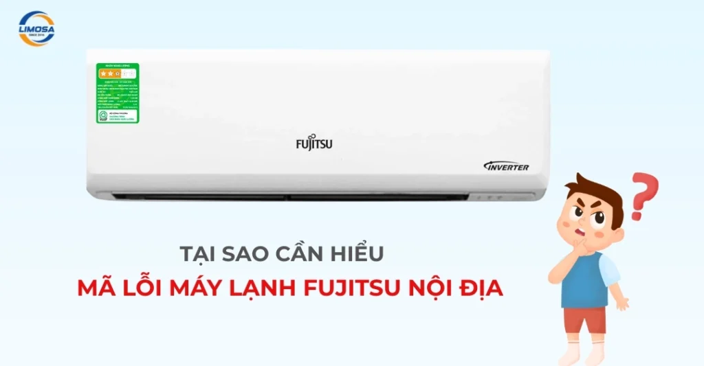 Tại sao cần hiểu bảng mã lỗi máy lạnh Fujitsu nội địa