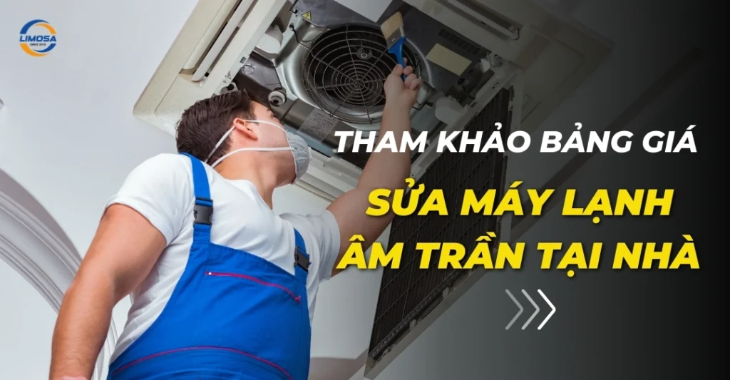 Tham khảo bảng giá sửa máy lạnh âm trần tại nhà