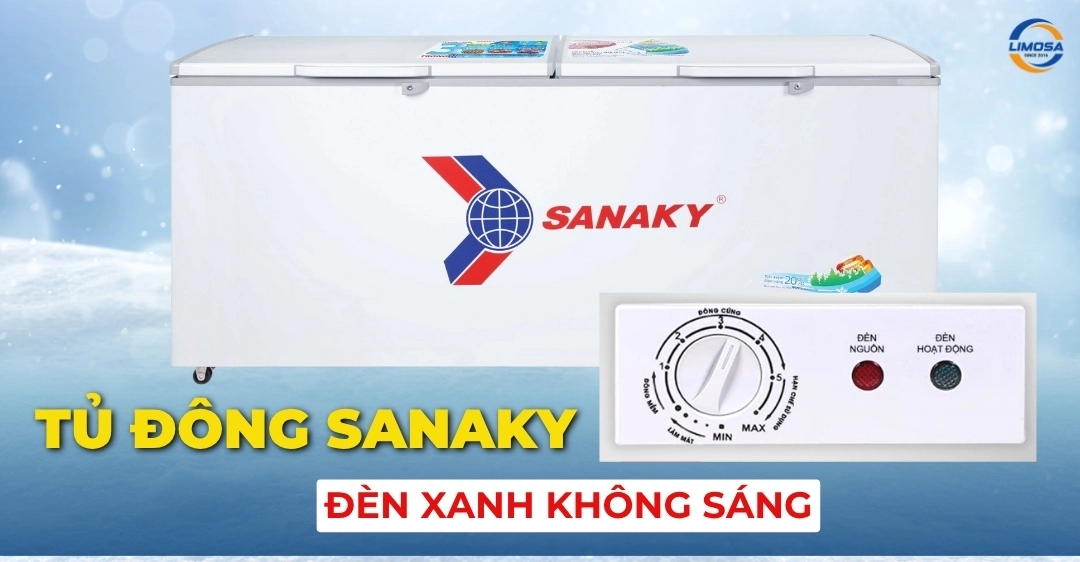 Tủ đông Sanaky đèn xanh không sáng: Cách khắc phục tại nhà Tủ đông Sanaky đèn xanh không sáng