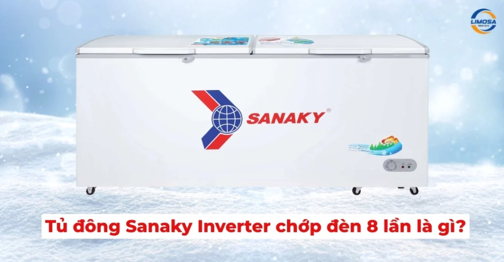 Tủ đông Sanaky Inverter chớp đèn 8 lần là gì?