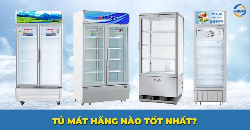 Tủ mát hãng nào tốt nhất