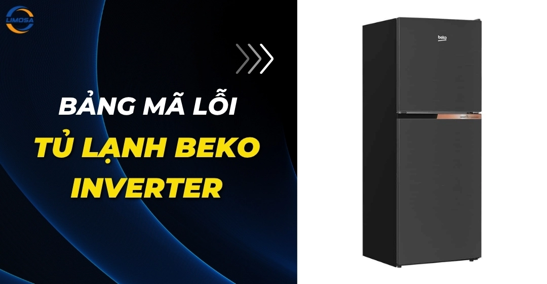Bảng Mã Lỗi Tủ Lạnh Beko Inverter