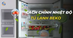 cách chỉnh nhiệt độ tủ lạnh beko