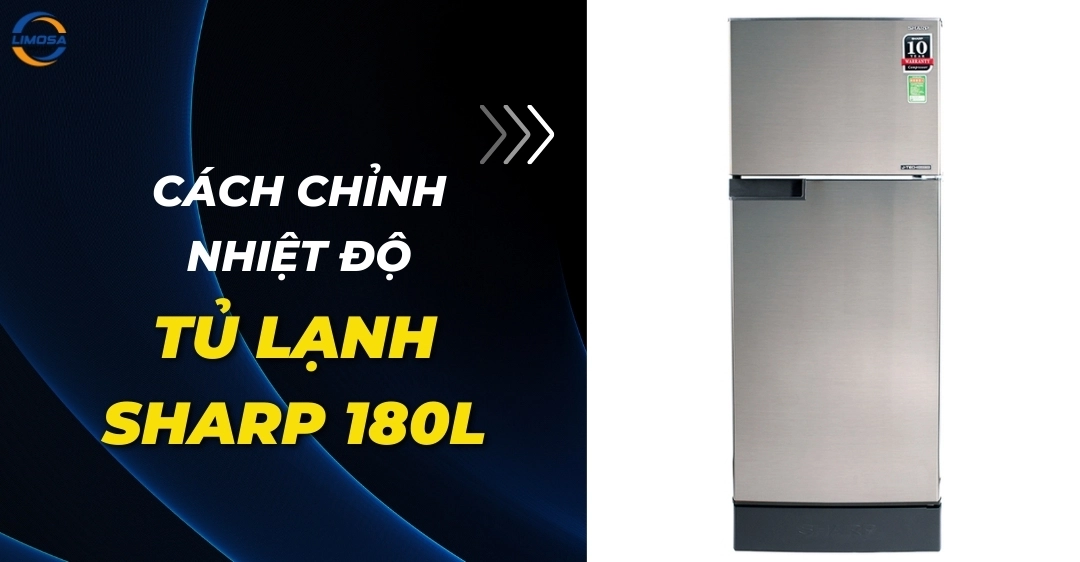 Cách chỉnh nhiệt độ tủ lạnh Sharp 180l